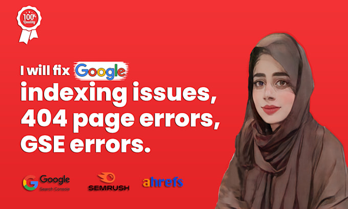 fix google indexing issues, 404 page errors, gsc errors
