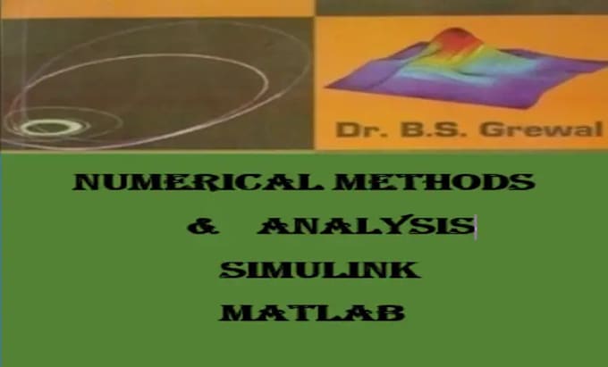 Help in numerical analysis methods, control systems in matlab simulink ...