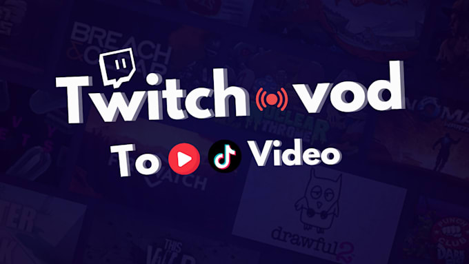 edit your twitch vod for youtube, shorts or tiktok