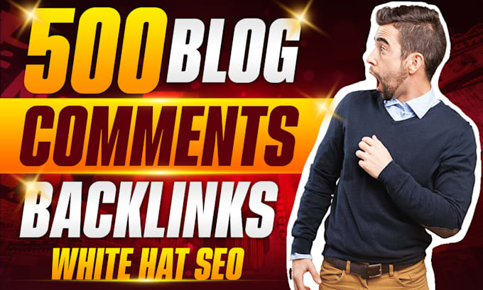 do 500 blog comment backlinks high da white hat SEO