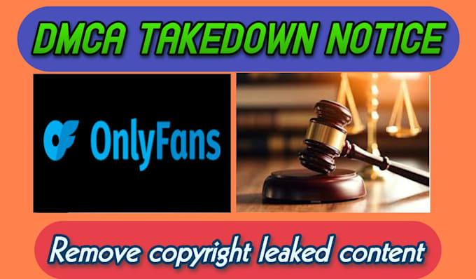 takedown infringing onlyfans leaked content by dmca law