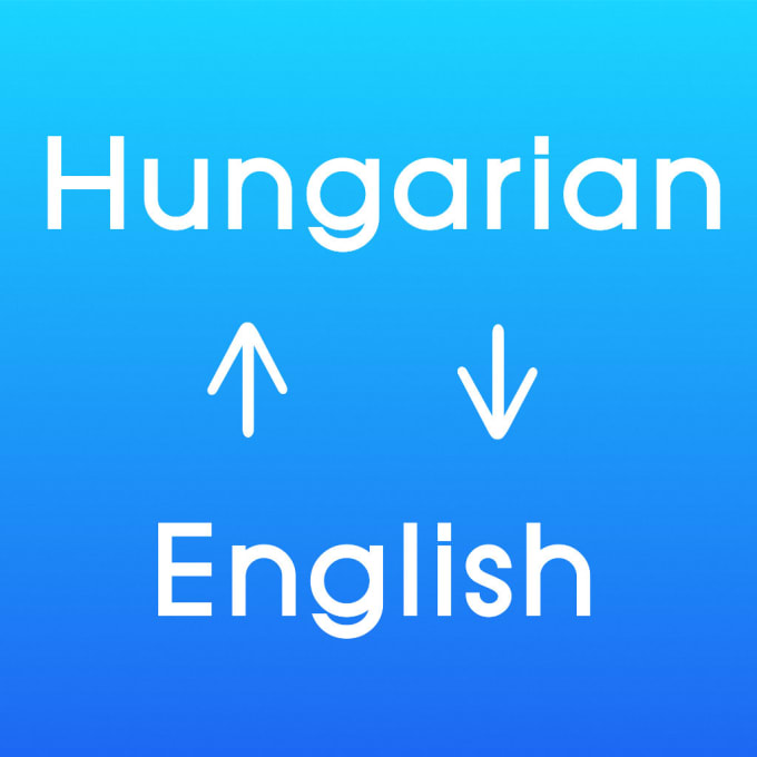 Translate English To Hungarian Or Hungarian To English By Bencekovacs