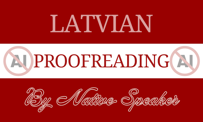 proofread any latvian text with my native knowledge