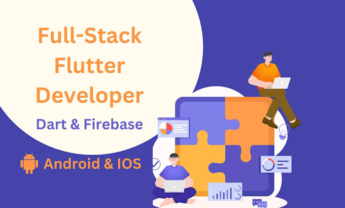 Create a fullstack flutter api integration and app for android and ios ...