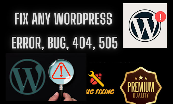 fix wordpress issues, errors, 404, 505, problems, and bug