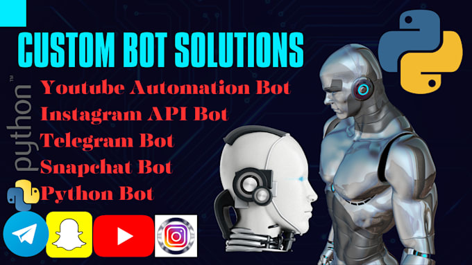 develop telegram bot, snapchat bot to boost snapscore, youtube bot