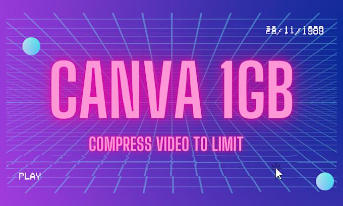 do professional video compression to under 1gb for canva