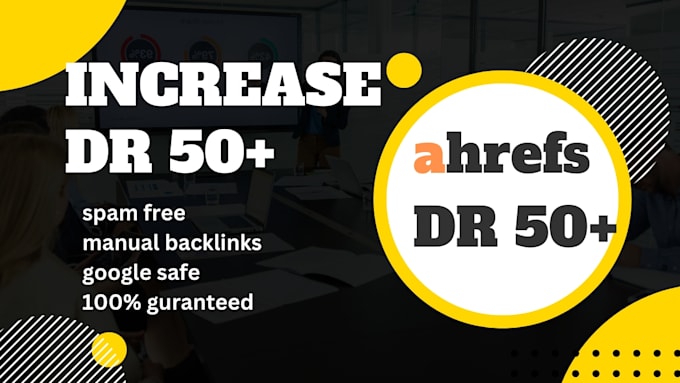 increase domain rating ahrefs DR 50 plus