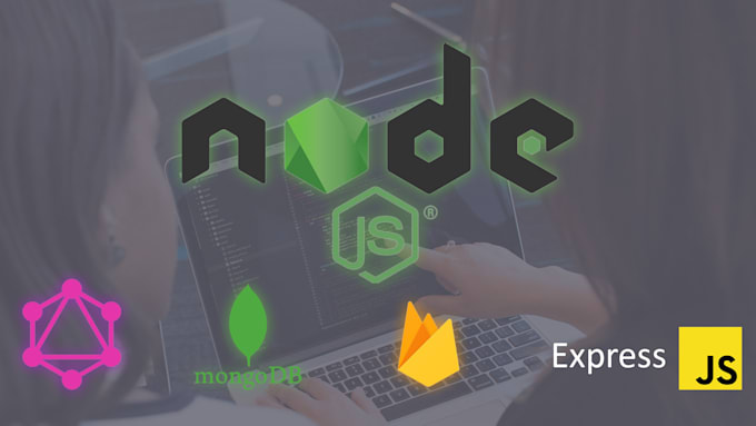 be your node js backend website and application developer