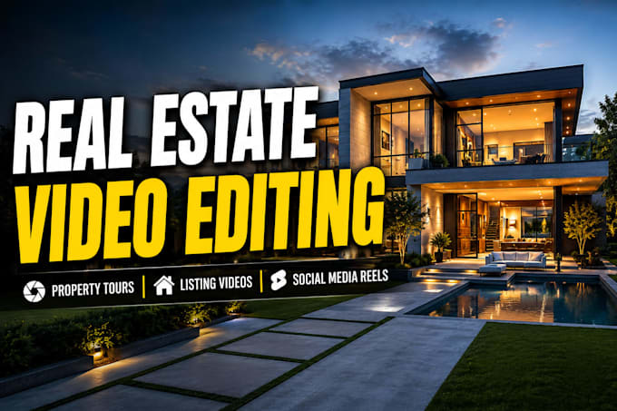 do real estate video editing for property listing and real estate promos and ads