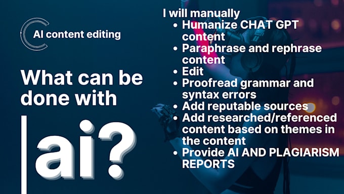 manually rewrite, edit ai written drafts, provide reports