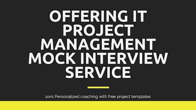 conduct IT project management mock interviews with expert feedback