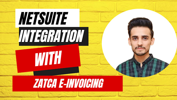 Integrate netsuite invoices with zatca phase 2 by Fahadriaz370 | Fiverr