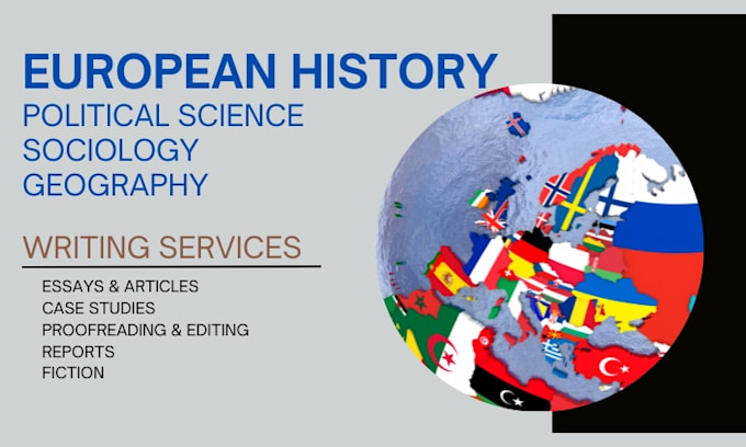 research, write, edit european history, political science, sociology, geography
