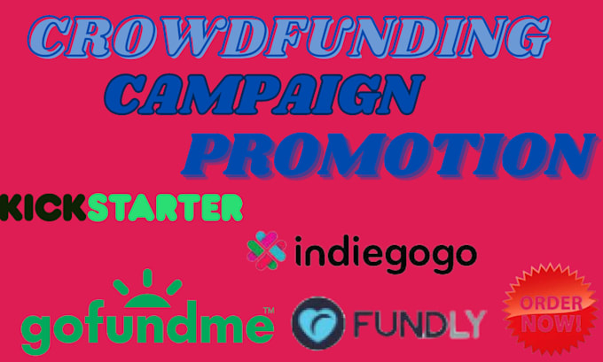 Create and promote your kickstarter,gofundme and indiegogo campaign to ...