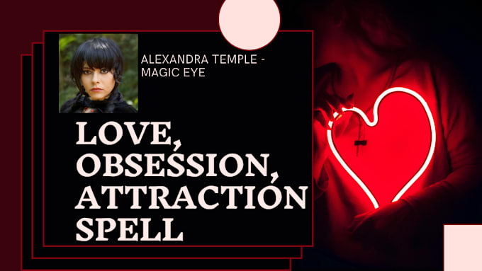 cast a potent love, obsession or attraction spell