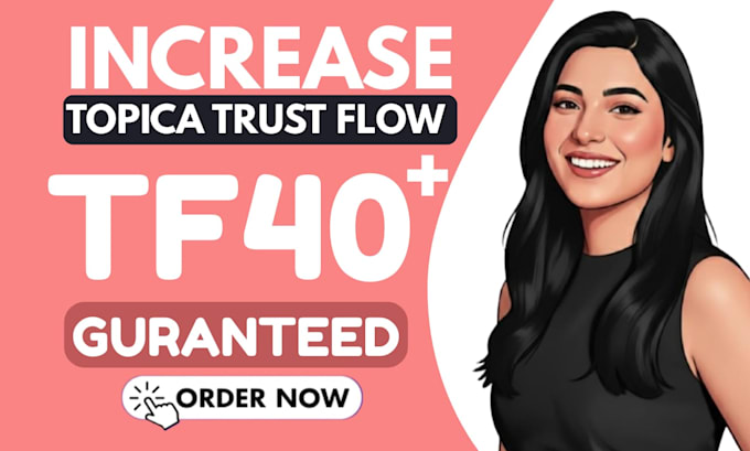 increase majestic trust flow tf 40 plus, increase tf cf