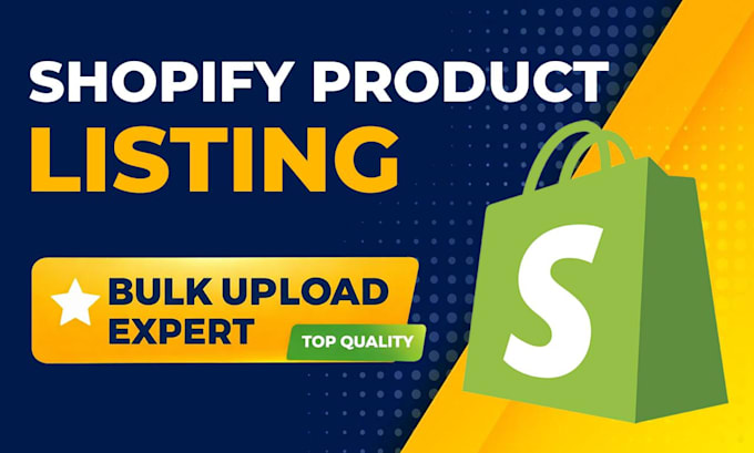 do shopify product listing, bulk upload and store management