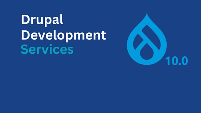 custom drupal development and support, cms