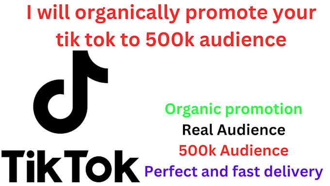 organically do tiktok marketing and promotion to 500k audience