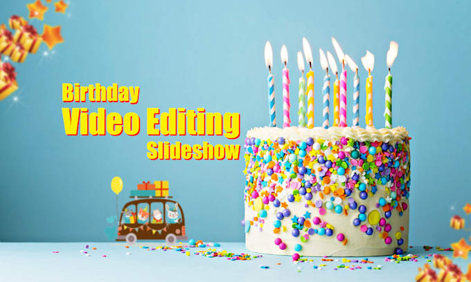 edit birthday video and photo slideshow professionally