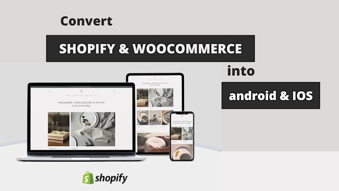 convert shopify or woocommerce website into android and ios apps