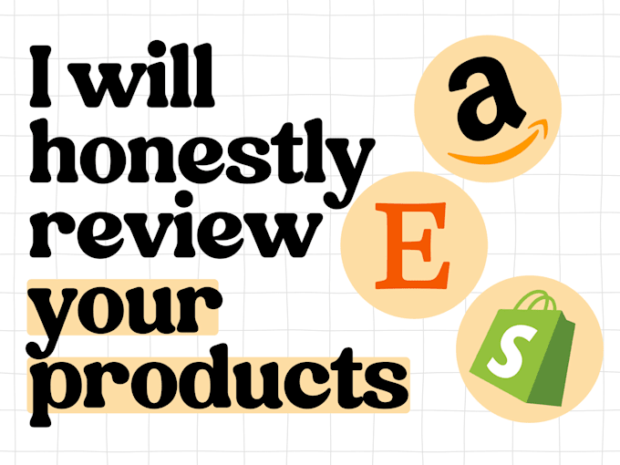 honestly review your products or services