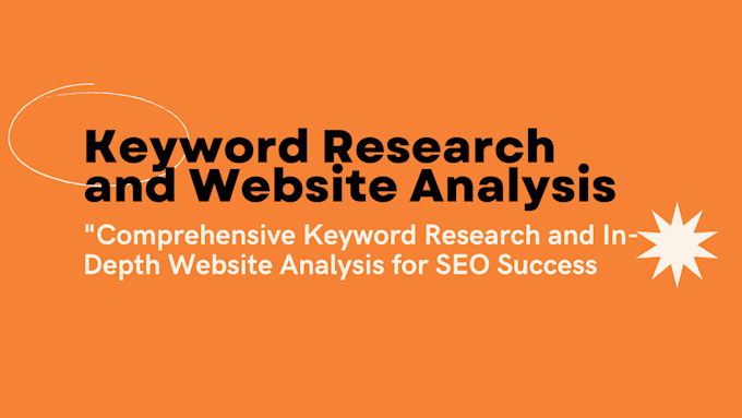 do keyword research and in depth website analysis