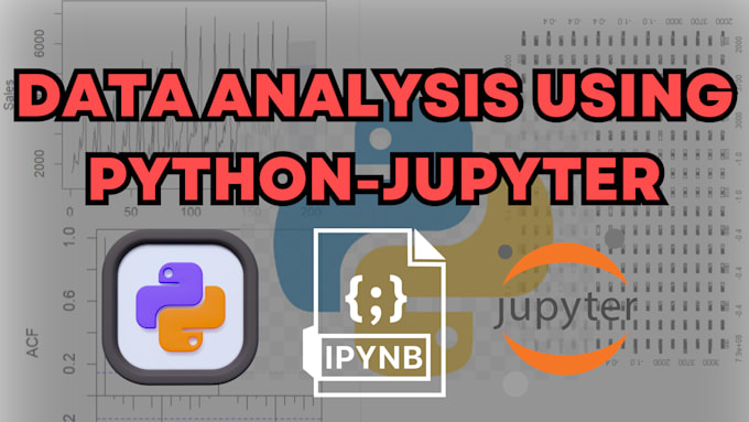 Do data visualisation and data analysis using python jupyter by Adi ...