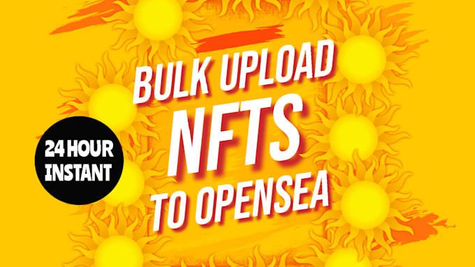 bulk upload nfts to opensea for you