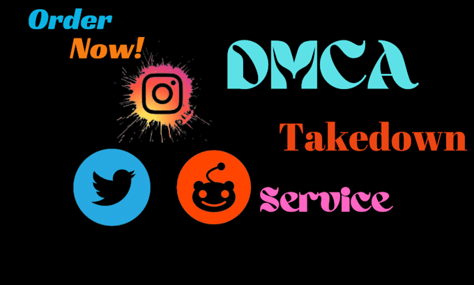 remove infringing,copyright ,reddit, twitter,instagram under dmca