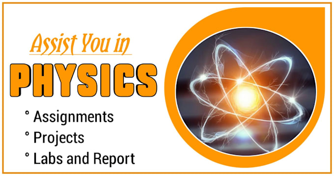 assist you in physics problems and assignments
