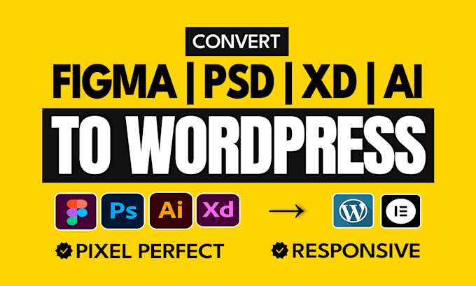 convert figma to wordpress, figma to elementor, and PSD, xd, ai to wordpres
