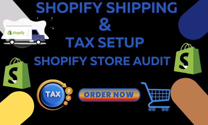 shopify review store audit shopify shipping and tax consultant