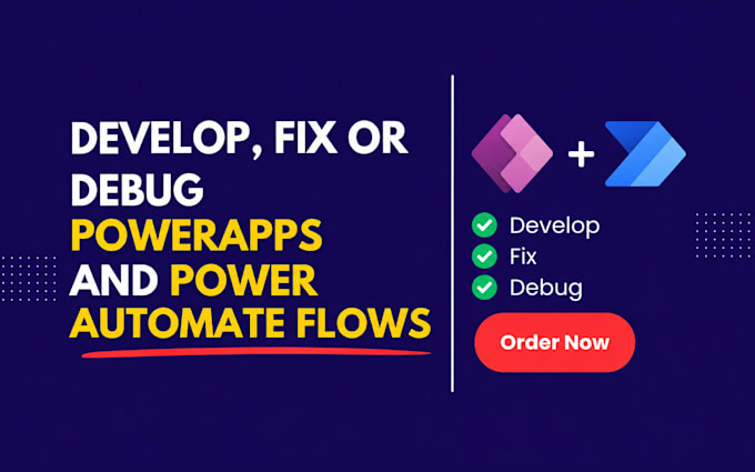 develop, fix or debug powerapps and power automate flows