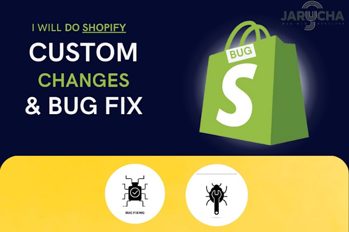 do your shopify code changes and bug fixes