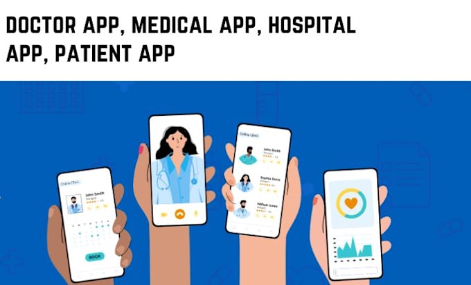 develop doctor app, medical app, hospital app, patient app