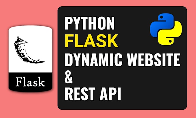 develop dynamic python flask web app or rest api
