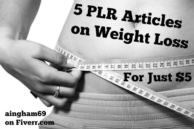 send you 5 PLR articles on Weight Loss