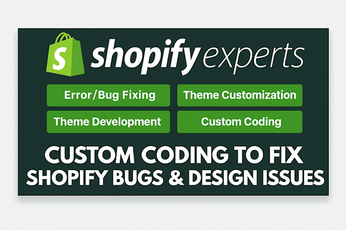 do shopify bug fix, shopify custom coding,shopify website