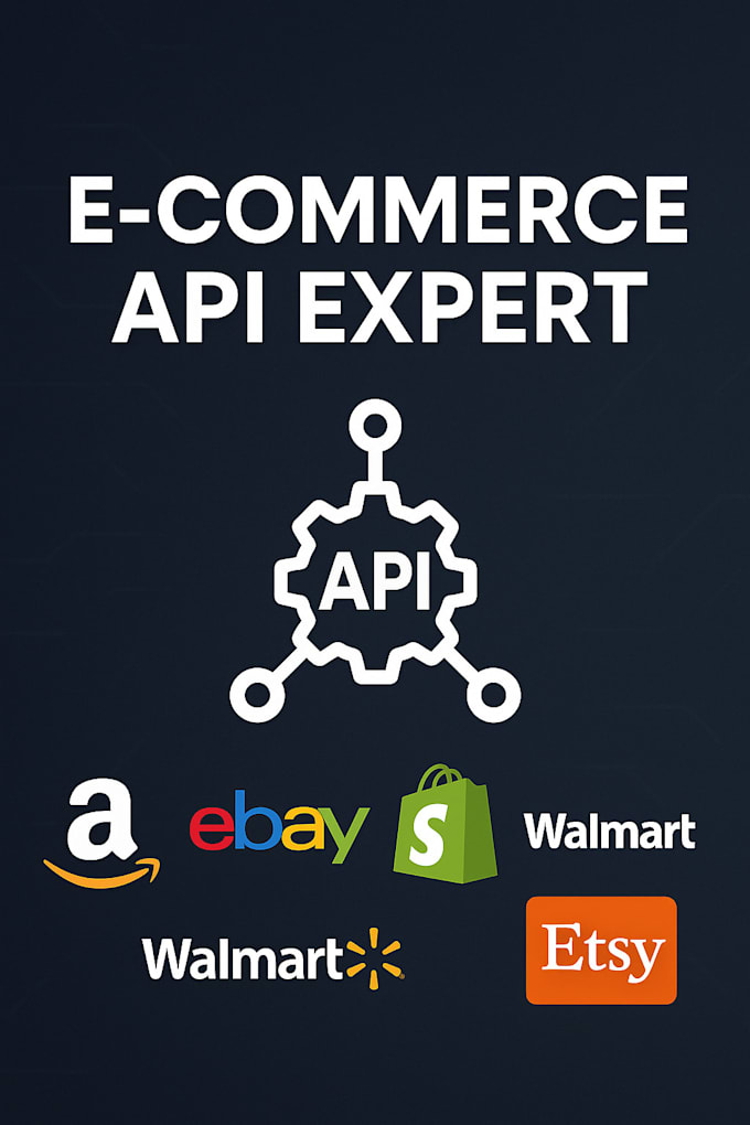be expert for amazon sp API expert, walmart, shopify, ebay, etsy, tiktok API