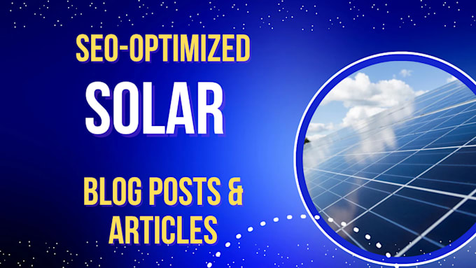 write solar panel and battery blogs and articles as a content writer