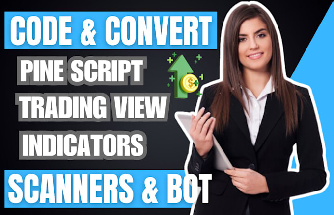 Code and convert tradingview pinescript and mt4 mt5 ninjatrader bot ...