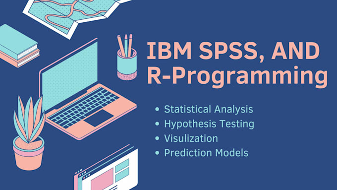 do statistical data analysis and visulization in spss and r
