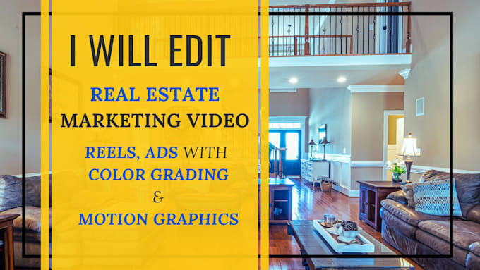 edit real estate marketing video, reels, ads