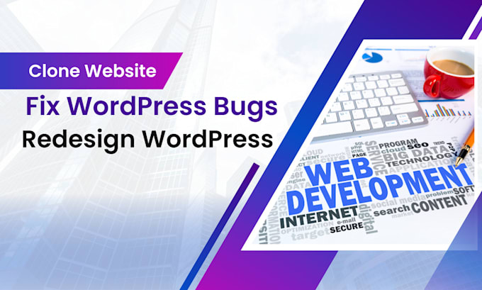 clone, redesign, fix wordpress bugs and provide wp help