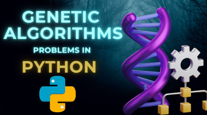 Develop genetic algorithms in python by Sobanahmed920 | Fiverr