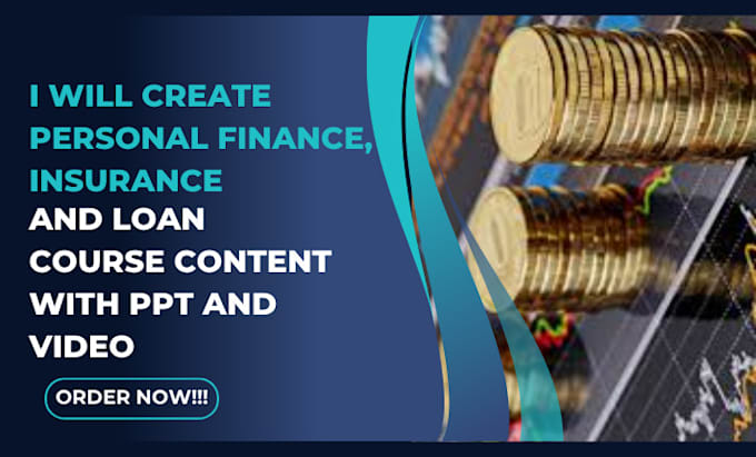 create personal finance, insurance and loan course content with ppt and video