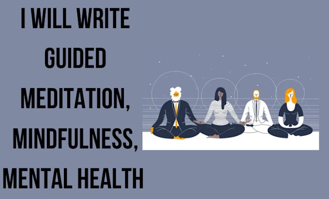 write guided meditation, mindfulness, mental health
