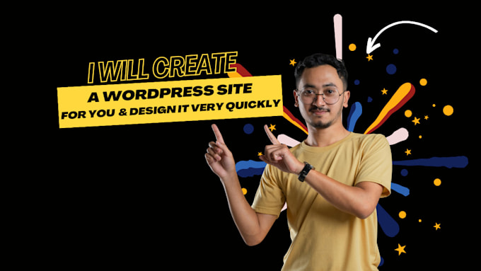 create a wordpress site to you and design it very quickly